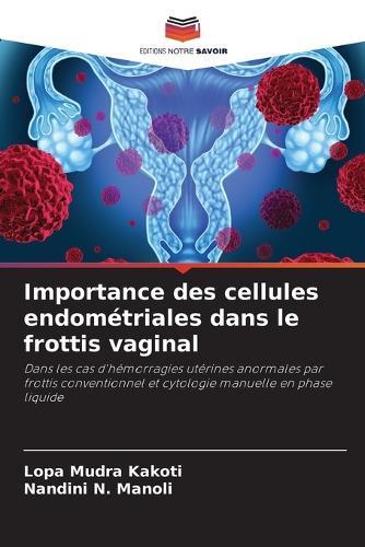 Importance des cellules endométriales dans le frottis vaginal