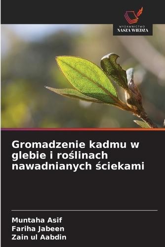 Gromadzenie kadmu w glebie i roślinach nawadnianych ściekami