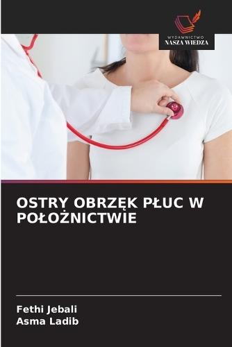 Ostry ObrzĘk Pluc W PoloŻnictwie