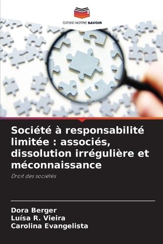 Société à responsabilité limitée: associés, dissolution irrégulière et méconnaissance