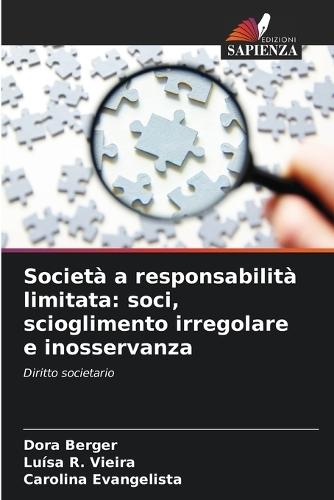 Società a responsabilità limitata: soci, scioglimento irregolare e inosservanza
