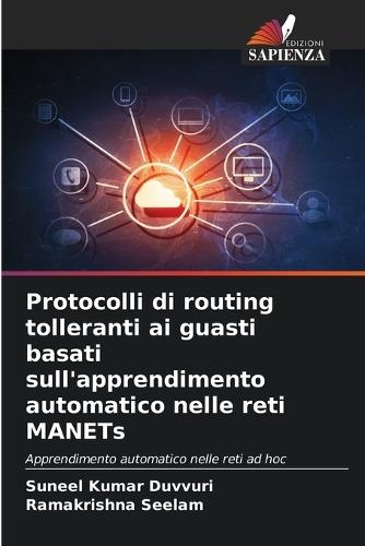 Protocolli di routing tolleranti ai guasti basati sull'apprendimento automatico nelle reti MANETs