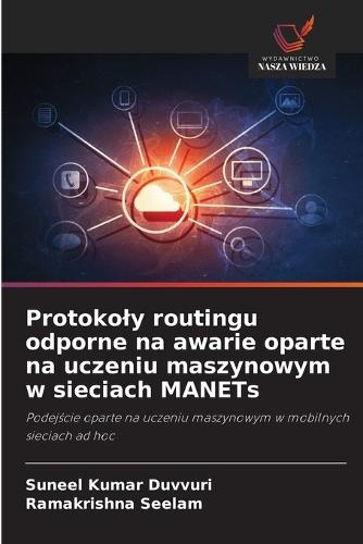 Protokoly routingu odporne na awarie oparte na uczeniu maszynowym w sieciach MANETs