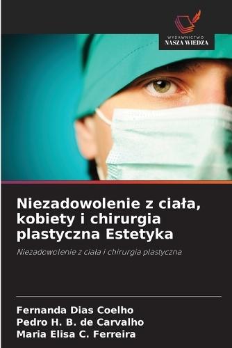 Niezadowolenie z ciala, kobiety i chirurgia plastyczna Estetyka