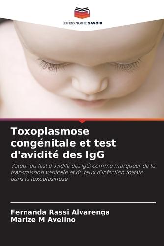 Toxoplasmose congénitale et test d'avidité des IgG