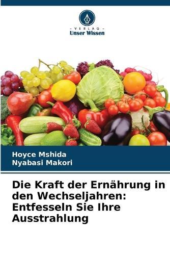 Die Kraft der Ernährung in den Wechseljahren: Entfesseln Sie Ihre Ausstrahlung