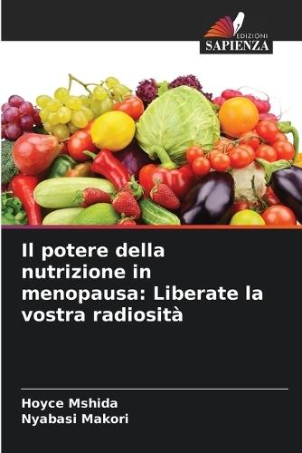 Il potere della nutrizione in menopausa: Liberate la vostra radiosità