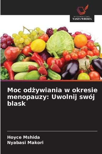 Moc odżywiania w okresie menopauzy: Uwolnij swój blask