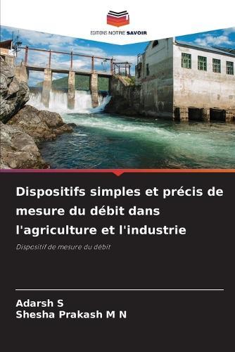Dispositifs simples et précis de mesure du débit dans l'agriculture et l'industrie