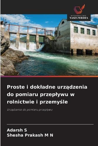 Proste i dokladne urządzenia do pomiaru przeplywu w rolnictwie i przemyśle