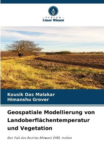Geospatiale Modellierung von Landoberflächentemperatur und Vegetation