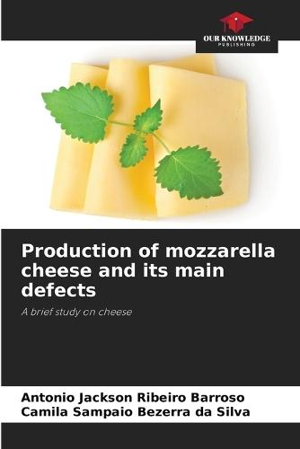 Production of mozzarella cheese and its main defects