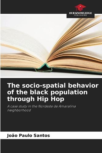 The socio-spatial behavior of the black population through Hip Hop