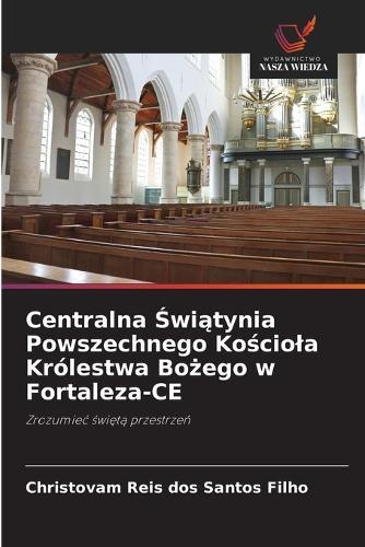 Centralna Świątynia Powszechnego Kościola Królestwa Bożego w Fortaleza-CE
