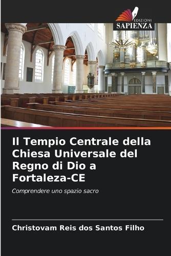 Il Tempio Centrale della Chiesa Universale del Regno di Dio a Fortaleza-CE