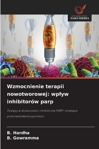 Wzmocnienie terapii nowotworowej: wplyw inhibitorów parp