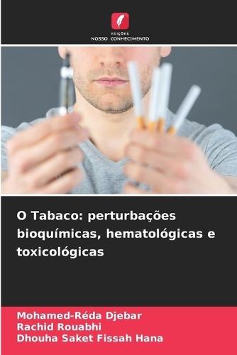 O Tabaco: perturbações bioquímicas, hematológicas e toxicológicas