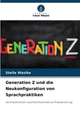 Generation Z und die Neukonfiguration von Sprachpraktiken