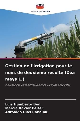 Gestion de l'irrigation pour le maïs de deuxième récolte (Zea mays L.)