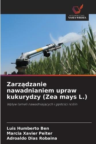 Zarządzanie nawadnianiem upraw kukurydzy (Zea mays L.)