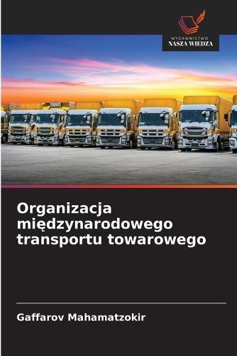 Organizacja międzynarodowego transportu towarowego