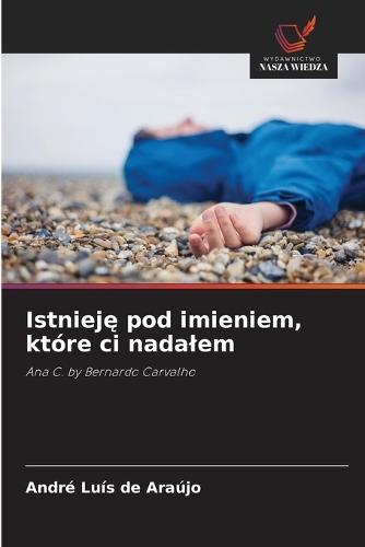 Istnieję pod imieniem, które ci nadalem