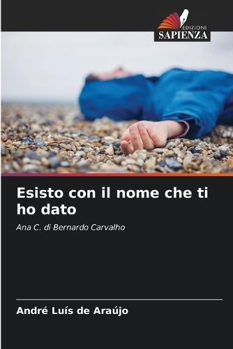 Esisto con il nome che ti ho dato