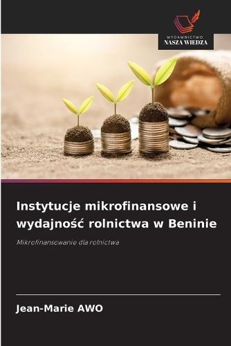 Instytucje mikrofinansowe i wydajnośc rolnictwa w Beninie