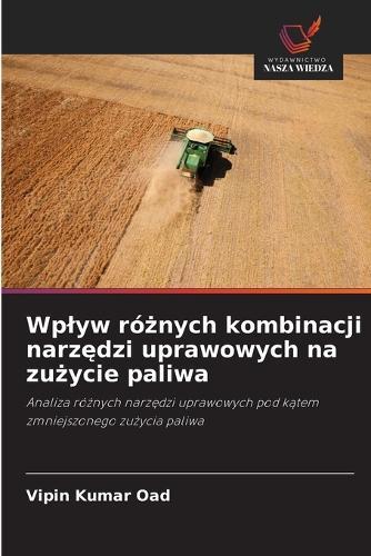 Wplyw różnych kombinacji narzędzi uprawowych na zużycie paliwa