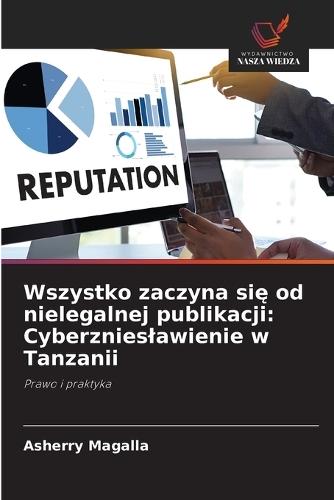 Wszystko zaczyna się od nielegalnej publikacji: Cyberznieslawienie w Tanzanii
