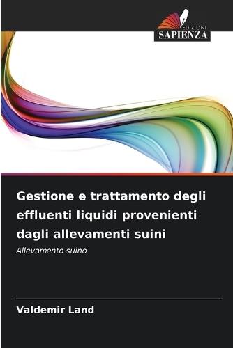 Gestione e trattamento degli effluenti liquidi provenienti dagli allevamenti suini