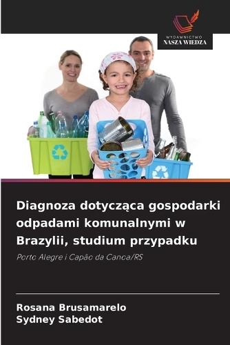 Diagnoza dotycząca gospodarki odpadami komunalnymi w Brazylii, studium przypadku