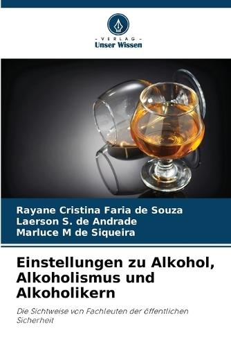 Einstellungen zu Alkohol, Alkoholismus und Alkoholikern