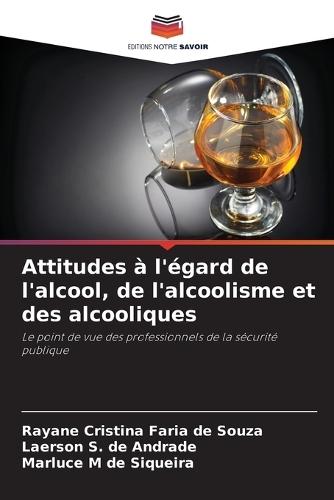 Attitudes à l'égard de l'alcool, de l'alcoolisme et des alcooliques