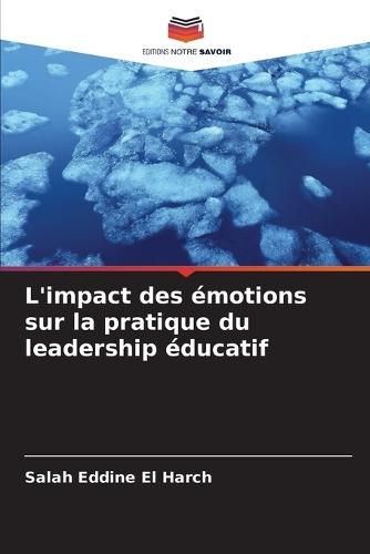 L'impact des émotions sur la pratique du leadership éducatif