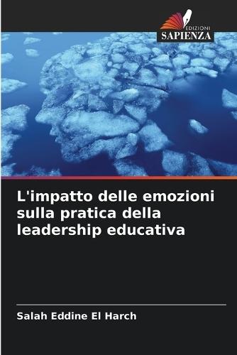 L'impatto delle emozioni sulla pratica della leadership educativa