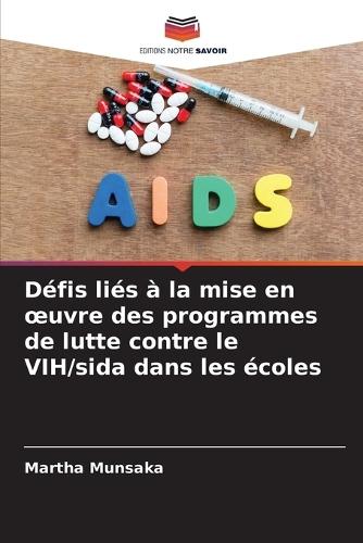 Défis liés à la mise en oeuvre des programmes de lutte contre le VIH/sida dans les écoles