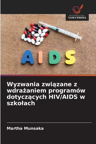 Wyzwania związane z wdrażaniem programów dotyczących HIV/AIDS w szkolach