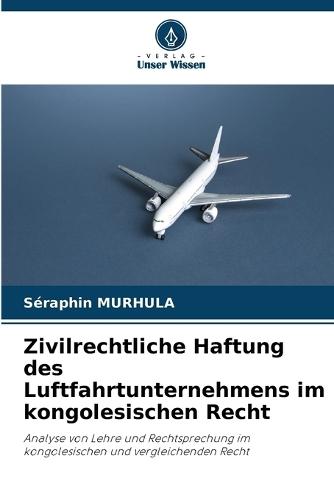 Zivilrechtliche Haftung des Luftfahrtunternehmens im kongolesischen Recht