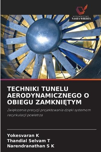 Techniki Tunelu Aerodynamicznego O Obiegu ZamkniĘtym