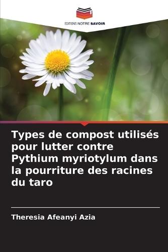 Types de compost utilisés pour lutter contre Pythium myriotylum dans la pourriture des racines du taro