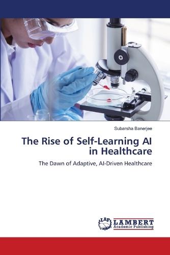 The Rise of Self-Learning AI in Healthcare