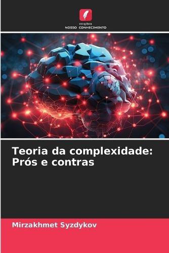 Teoria da complexidade: Prós e contras