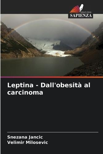 Leptina - Dall'obesità al carcinoma
