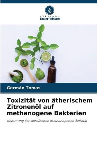 Toxizität von ätherischem Zitronenöl auf methanogene Bakterien