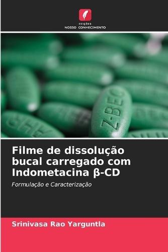 Filme de dissolu��o bucal carregado com Indometacina &#946;-CD