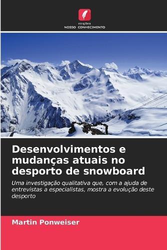 Desenvolvimentos e mudanças atuais no desporto de snowboard