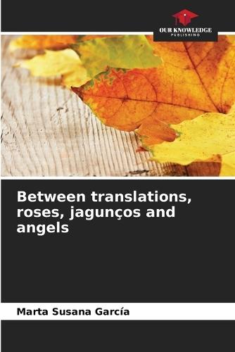 Between translations, roses, jagunços and angels