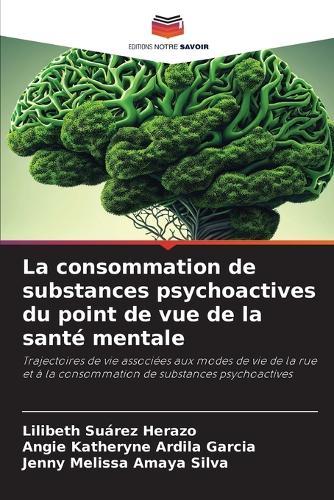 La consommation de substances psychoactives du point de vue de la sant� mentale