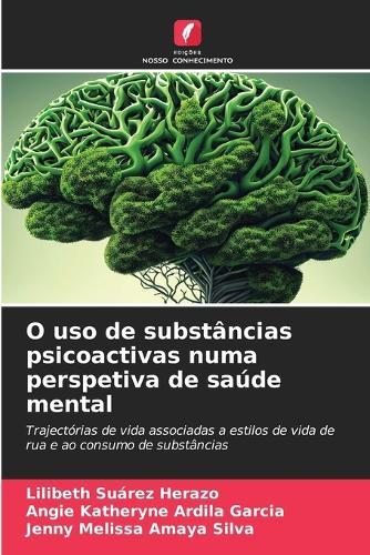 O uso de subst�ncias psicoactivas numa perspetiva de sa�de mental